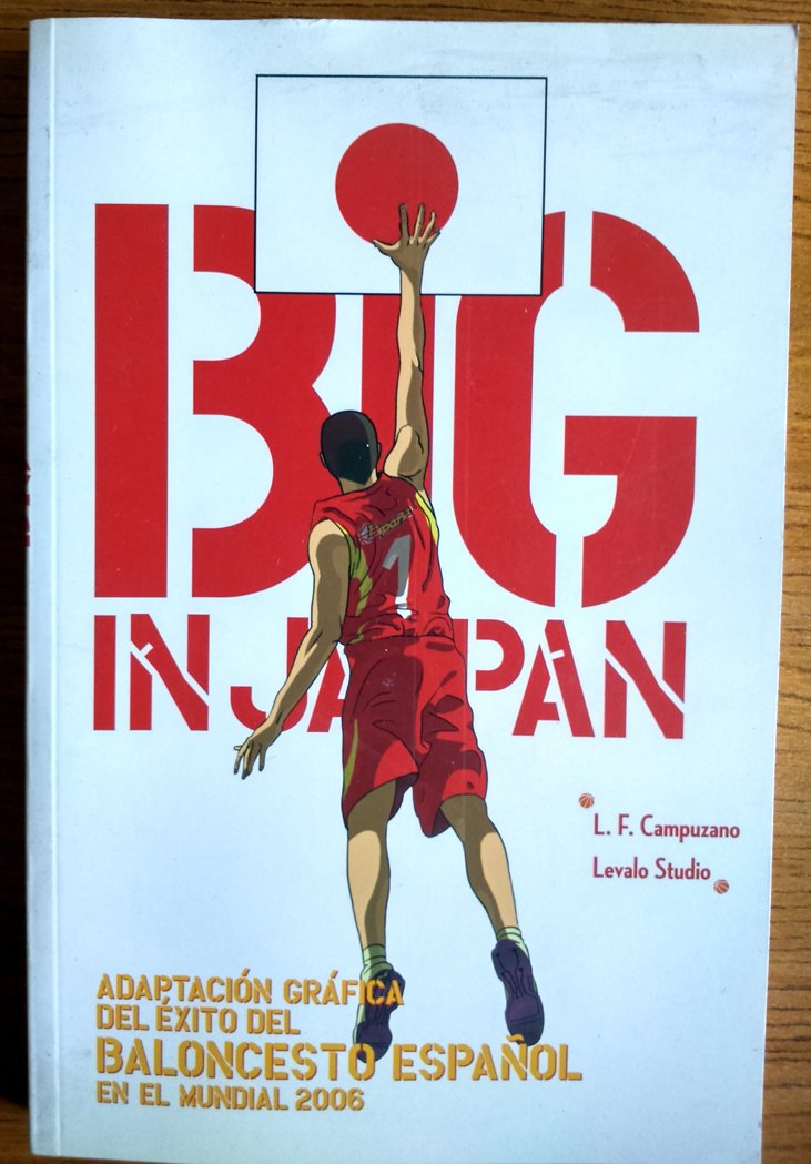 Big in Japan - Adaptacion Grafica Del Exito Del Baloncesto Español en el Mundial 2006