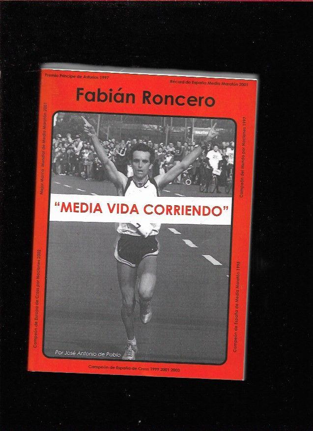 Fabián Roncero: Media Vida Corriendo