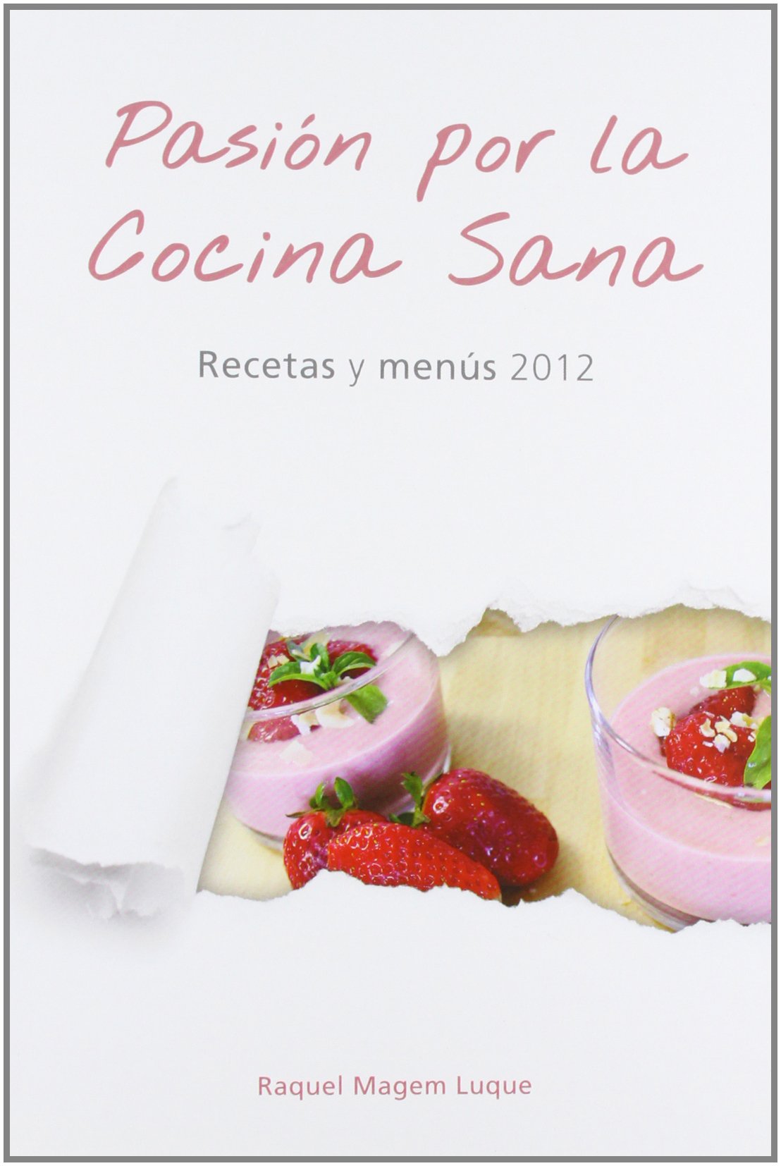 Pasión por la Cocina Saná - Recetas y Menús 2012
