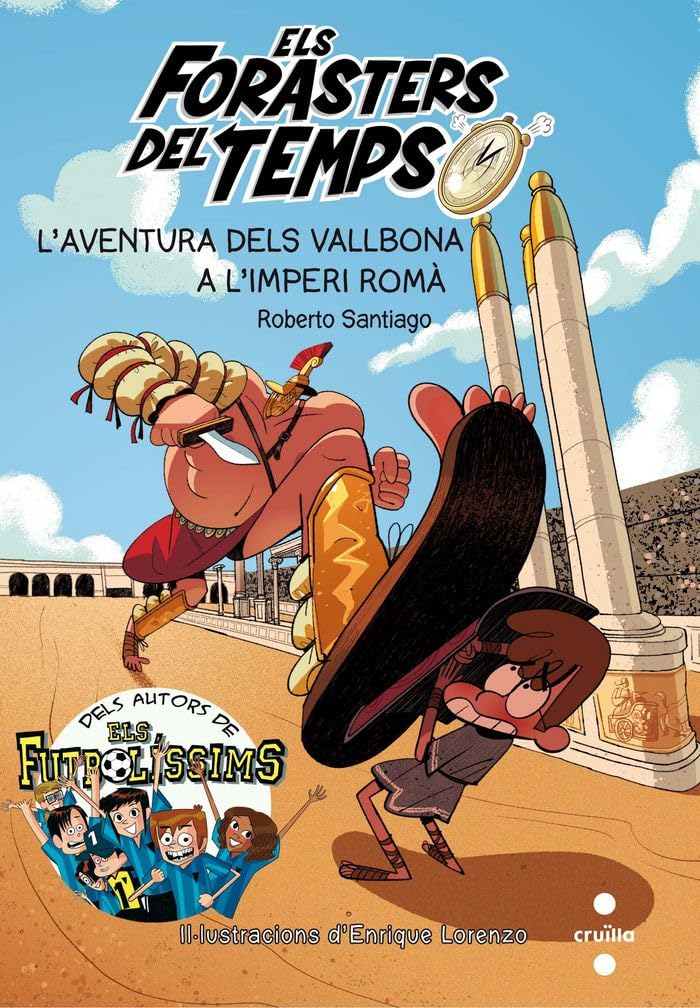 Els Forasters Del Temps 3: L'aventura Dels Vallbona a L'imperi Romà