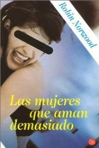 Las Mujeres Que Aman Demasiado