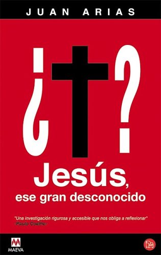 Jesús, Ese Gran Desconocido