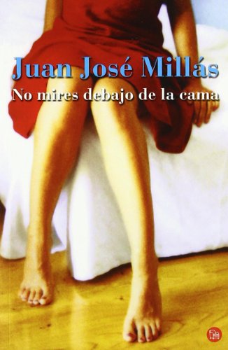 No Mires Debajo de la Cama Millás, Juan José