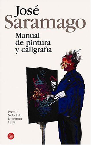 Manual de pintura y caligrafia Saramago, Jose