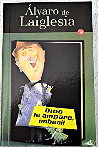 Dios le ampare, imbécil
