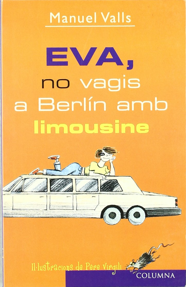 Eva, no vagis a Berlín amb limousine