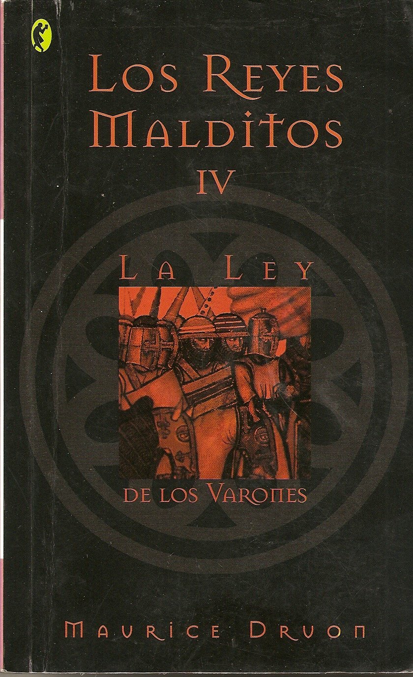 Ley de los Varones - los Reyes Malditos Iv, la