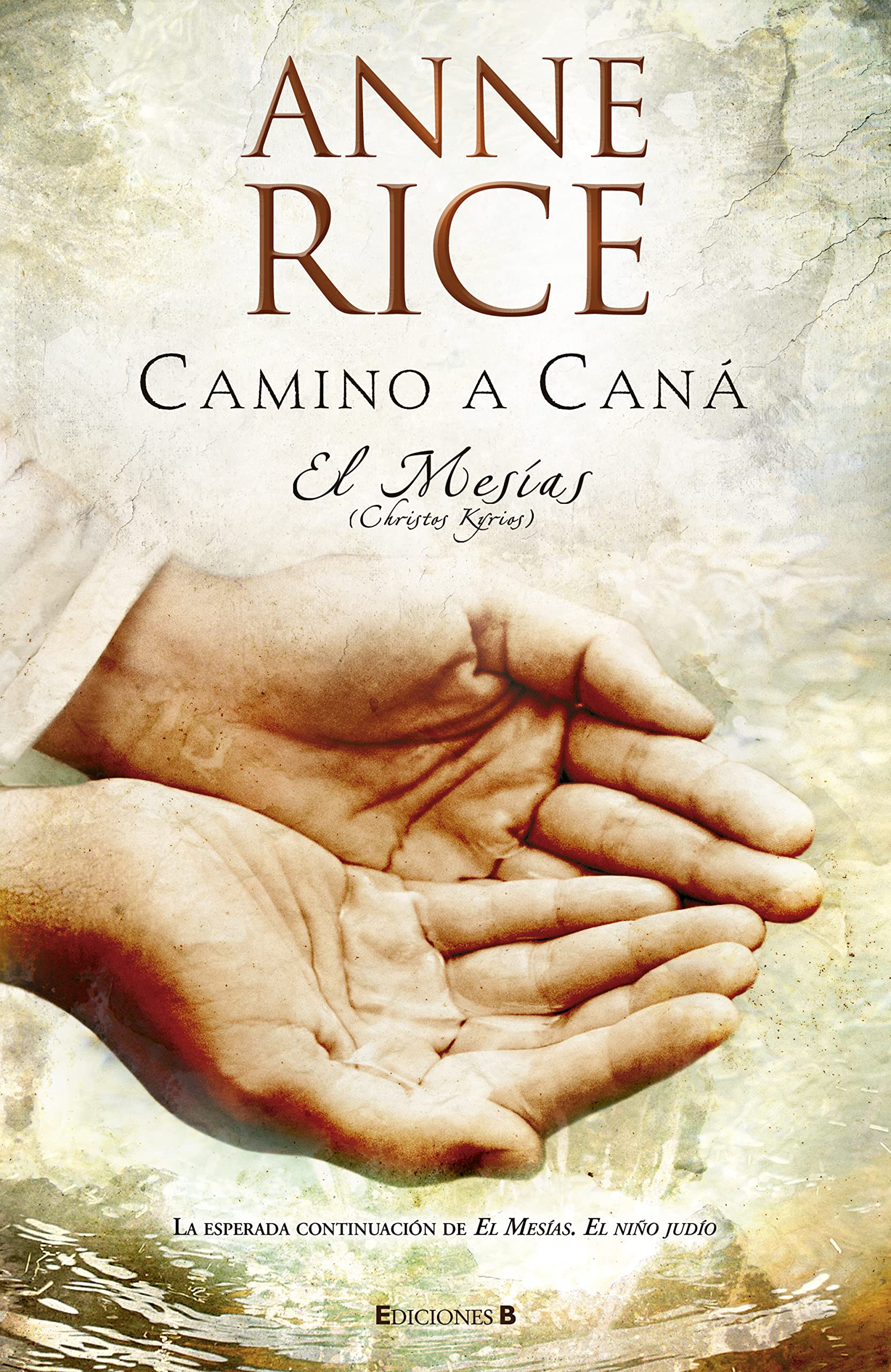 Camino a Cana/ Road to Cana: el Mesias/ Christ The Lord