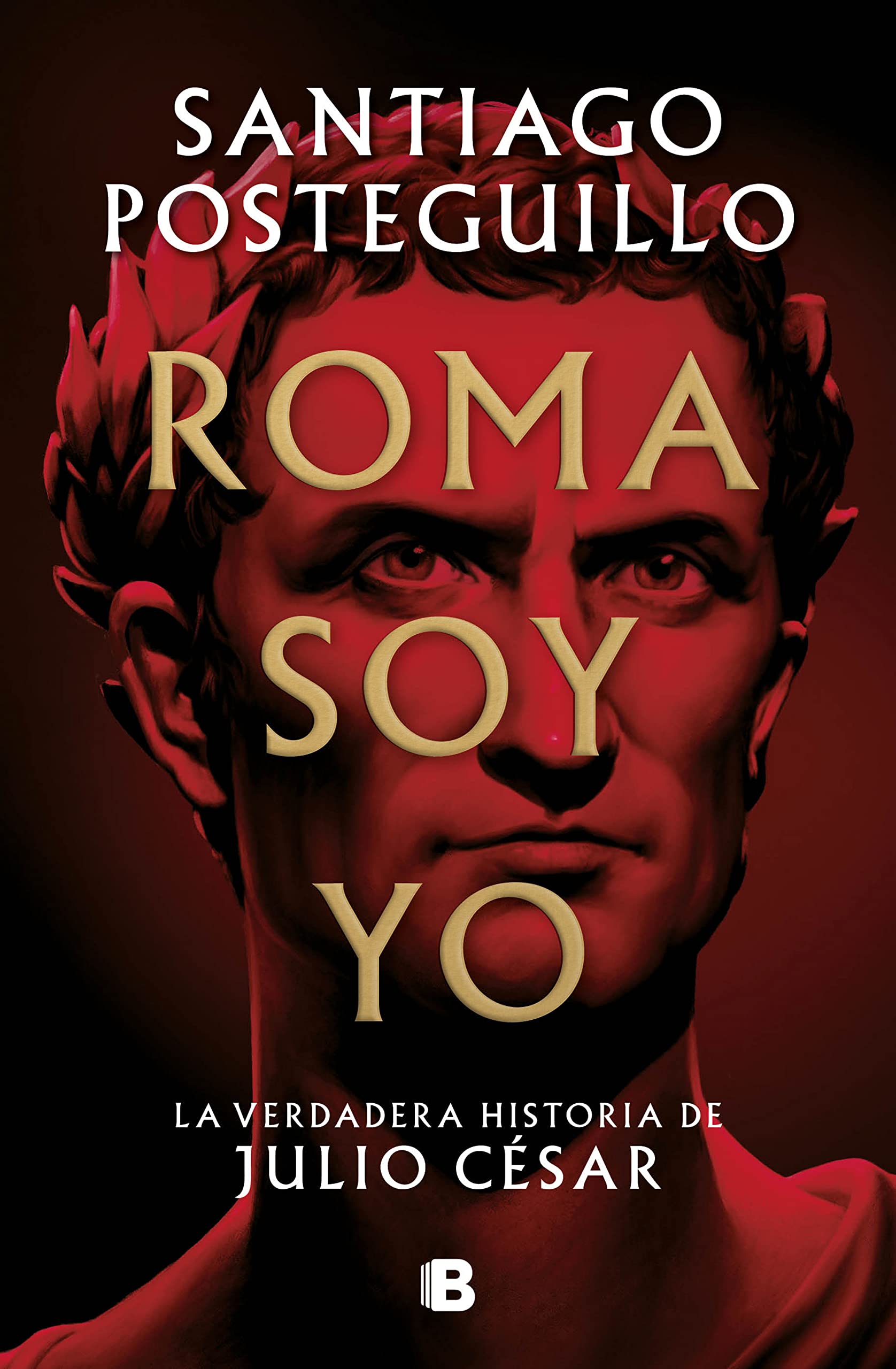 Roma Soy Yo: la Verdadera Historia de Julio César