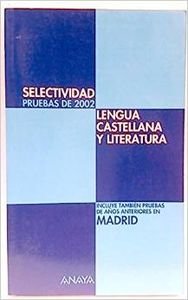 Selectividad, lengua castellana y literatura. pruebas 2002