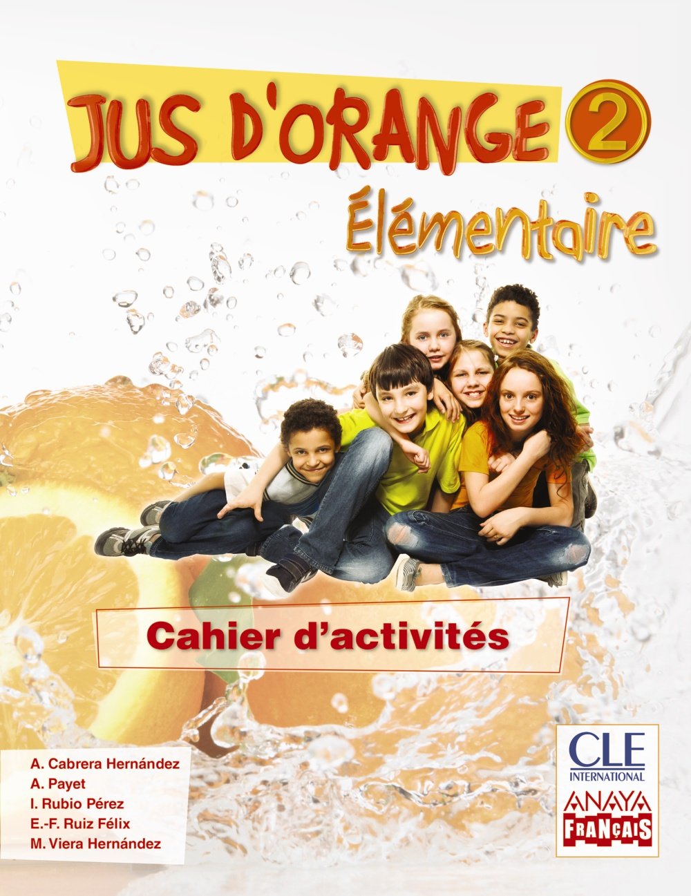 Jus D ' Orange 2. Élémentaire. Cahier D ' Activités. - 9788466790123