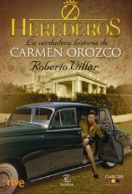 Herederos. la Verdadera Historia de Carmen Oronoz