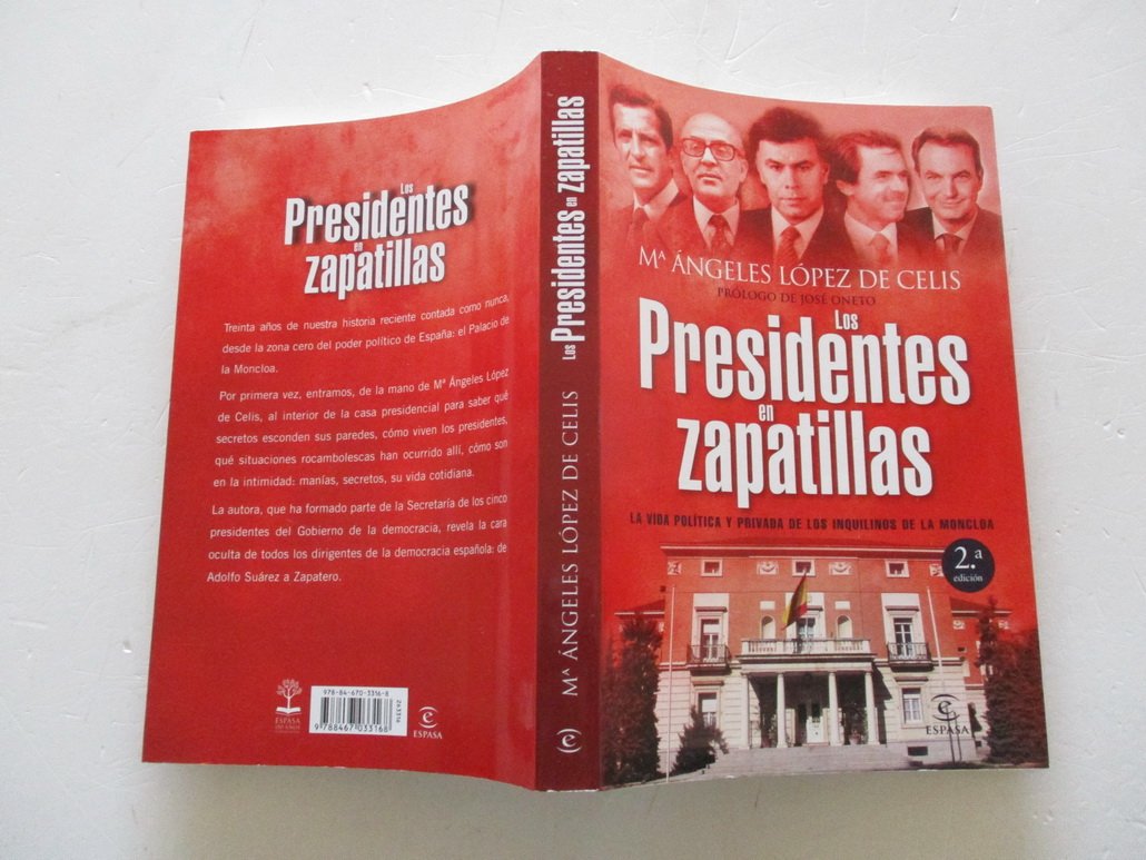 Los Presidentes en Zapatillas: la Vida Política y Privada de los Inquilinos de la Moncloa