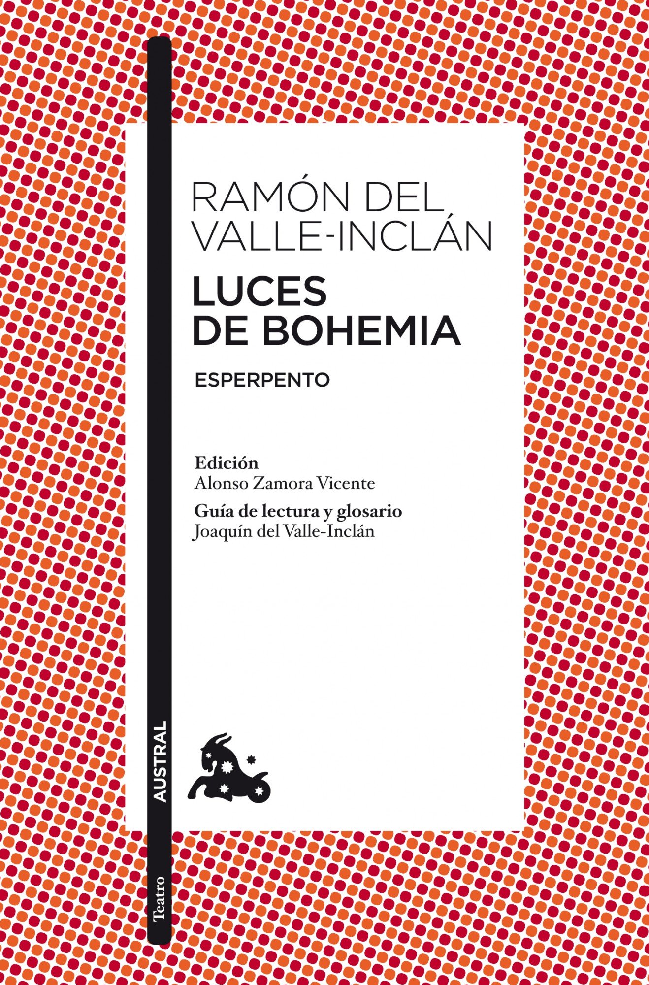 Luces de Bohemia: Esperpento. Edición de Alonso Zamora Vicente. Guía de Lectura y Glosario de Joaquín Del Valle-inclán