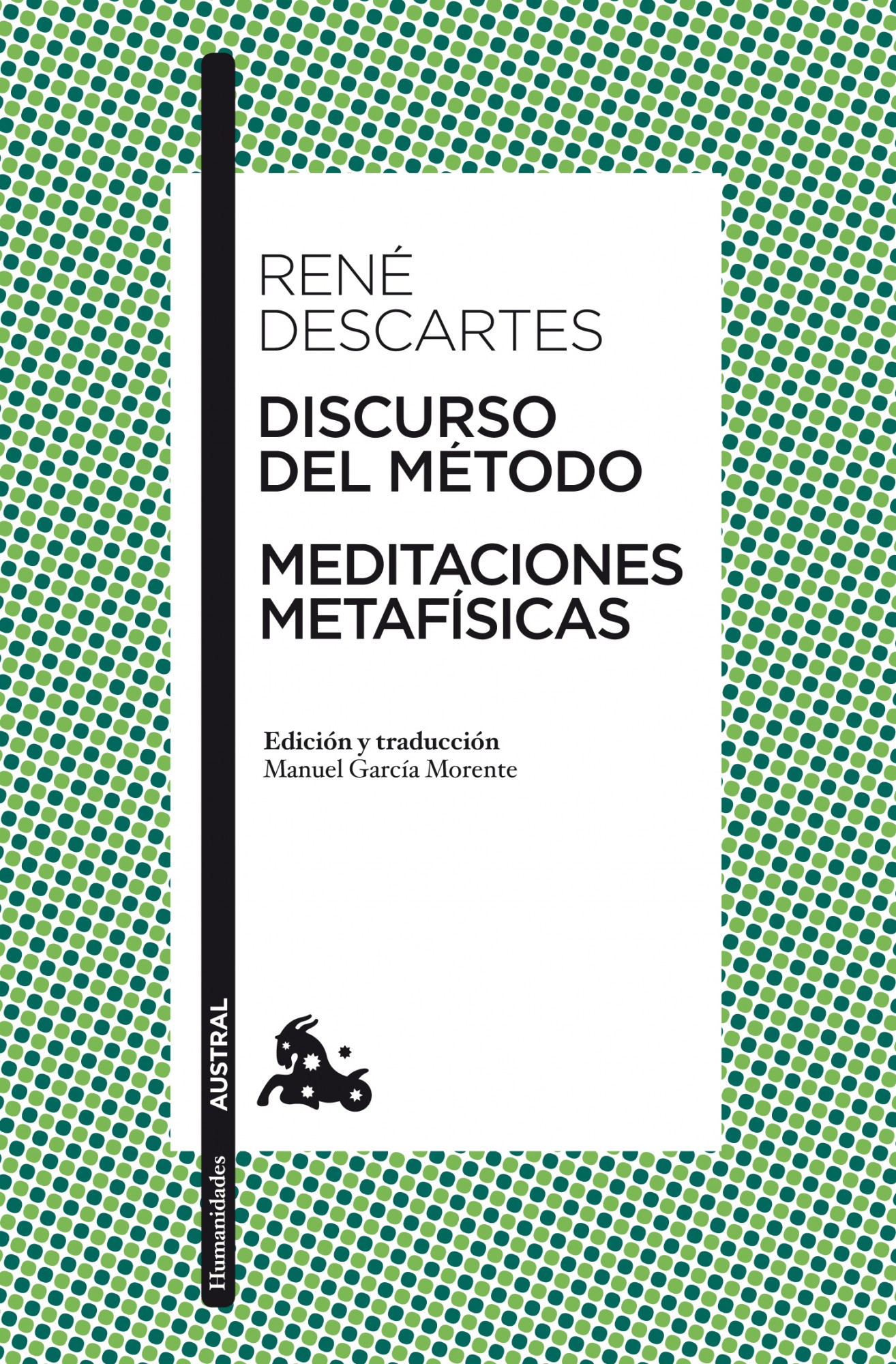 Discurso Del Método / Meditaciones Metafísicas: Edición y Traducción de Manuel García Morente