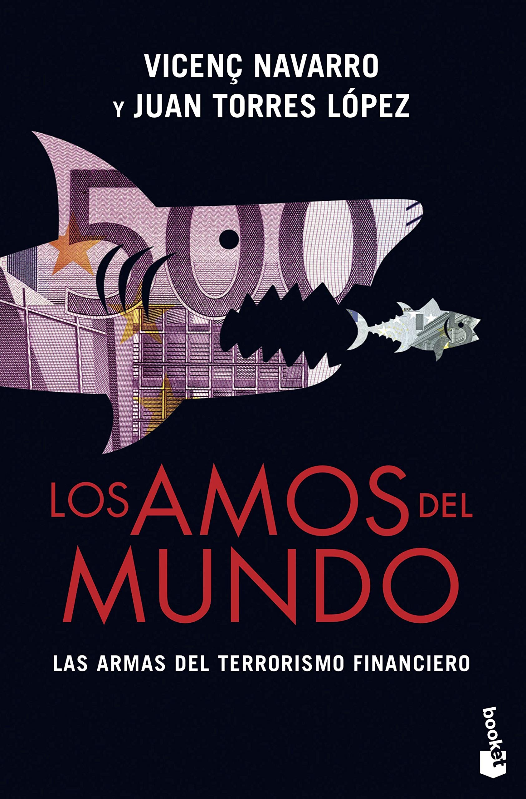 Los Amos Del Mundo: las Armas Del Terrorismo Financiero