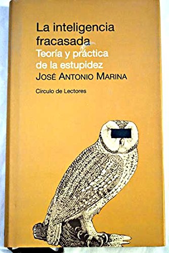 La Inteligencia Fracasada. Teoría y Práctica de la Estupidez