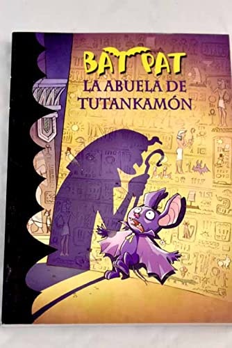 Bat Pat. La abuela de Tutankamón
