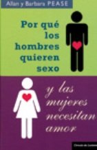 Por Qué los Hombres Quieren Sexo y las Mujeres Necesitan Amor