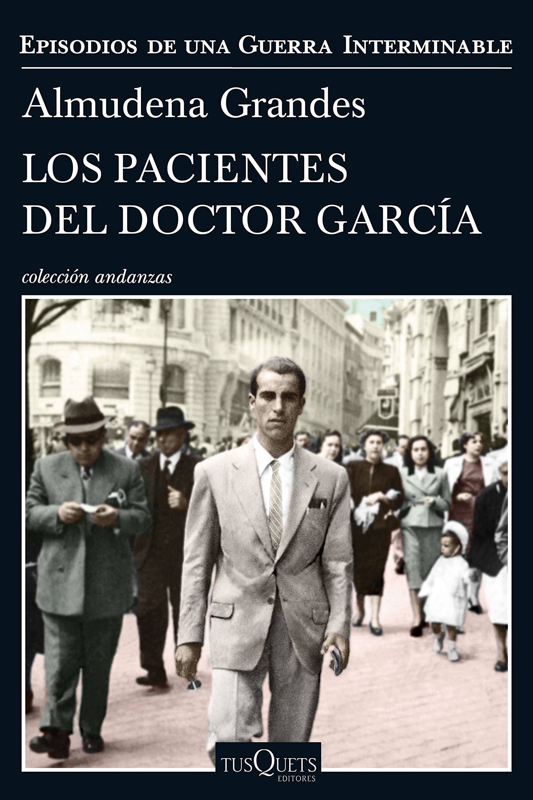 Los Pacientes Del Doctor García. Episodios de Una Guerra Interminable