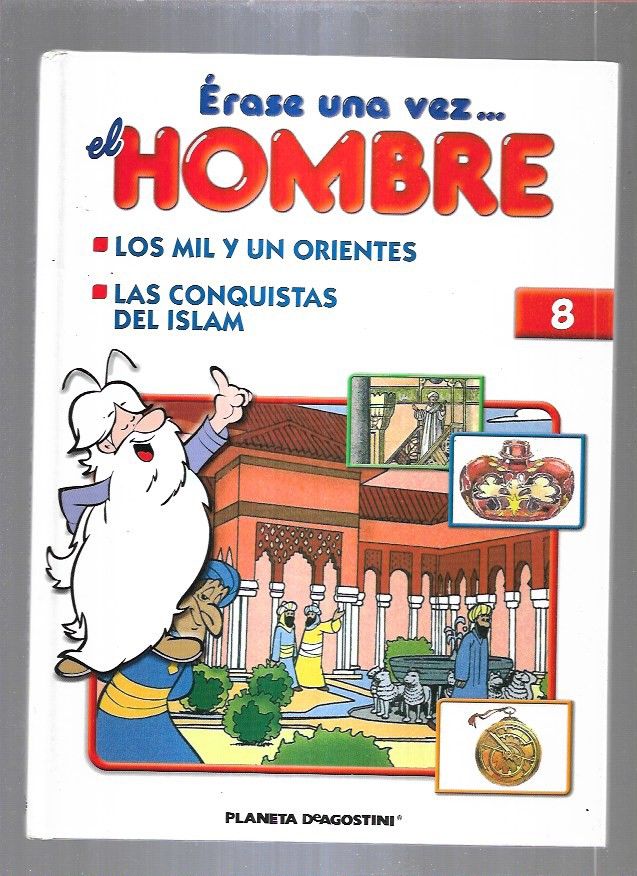 Érase una vez el hombre 8: Los mil y un orientes. Las conquistas del Islam