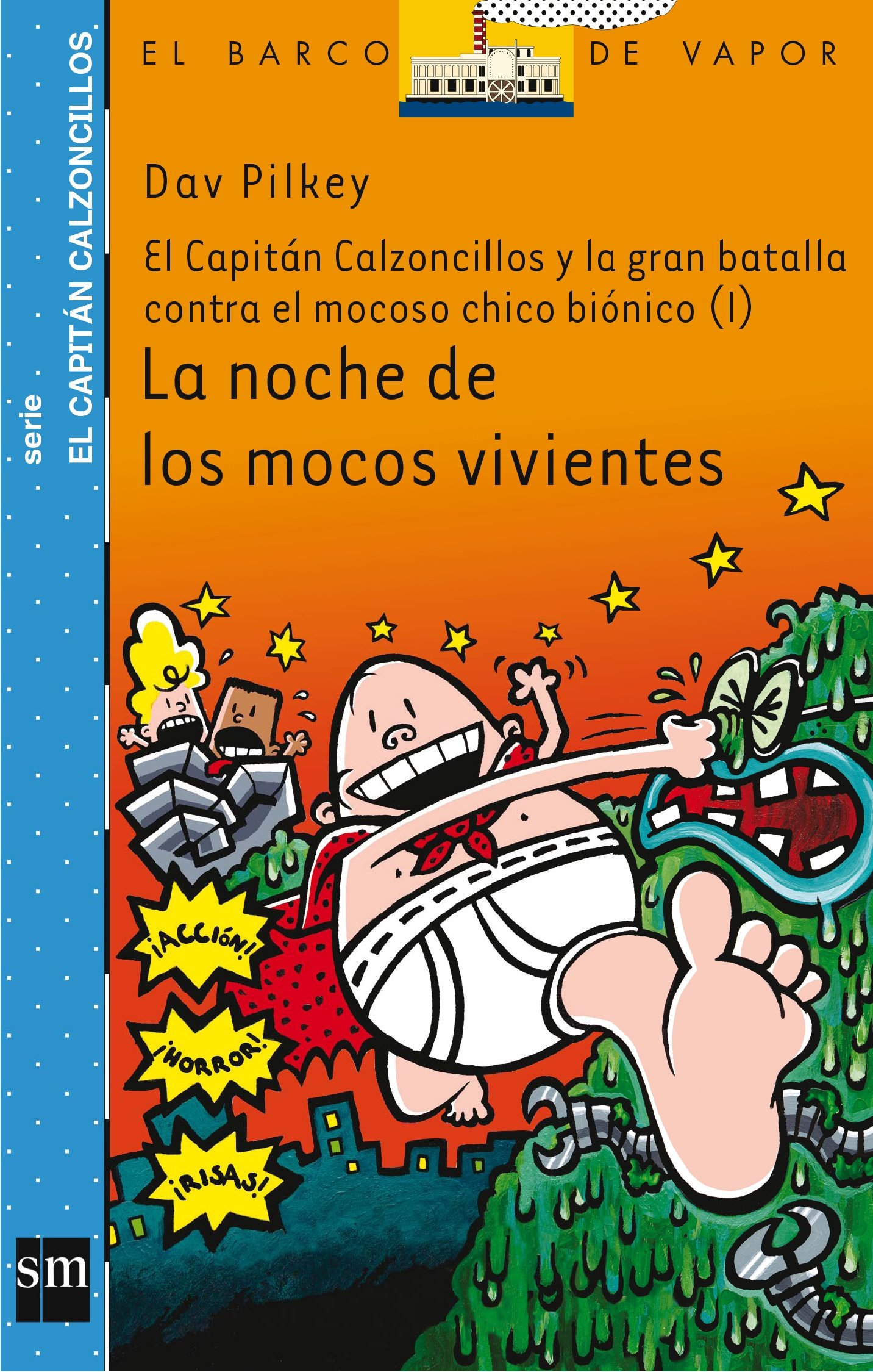 La Noche de los Mocos Vivientes: el Capitán Calzoncillos y la Gran Batalla contra el Mocoso Chico Biónico I: 8