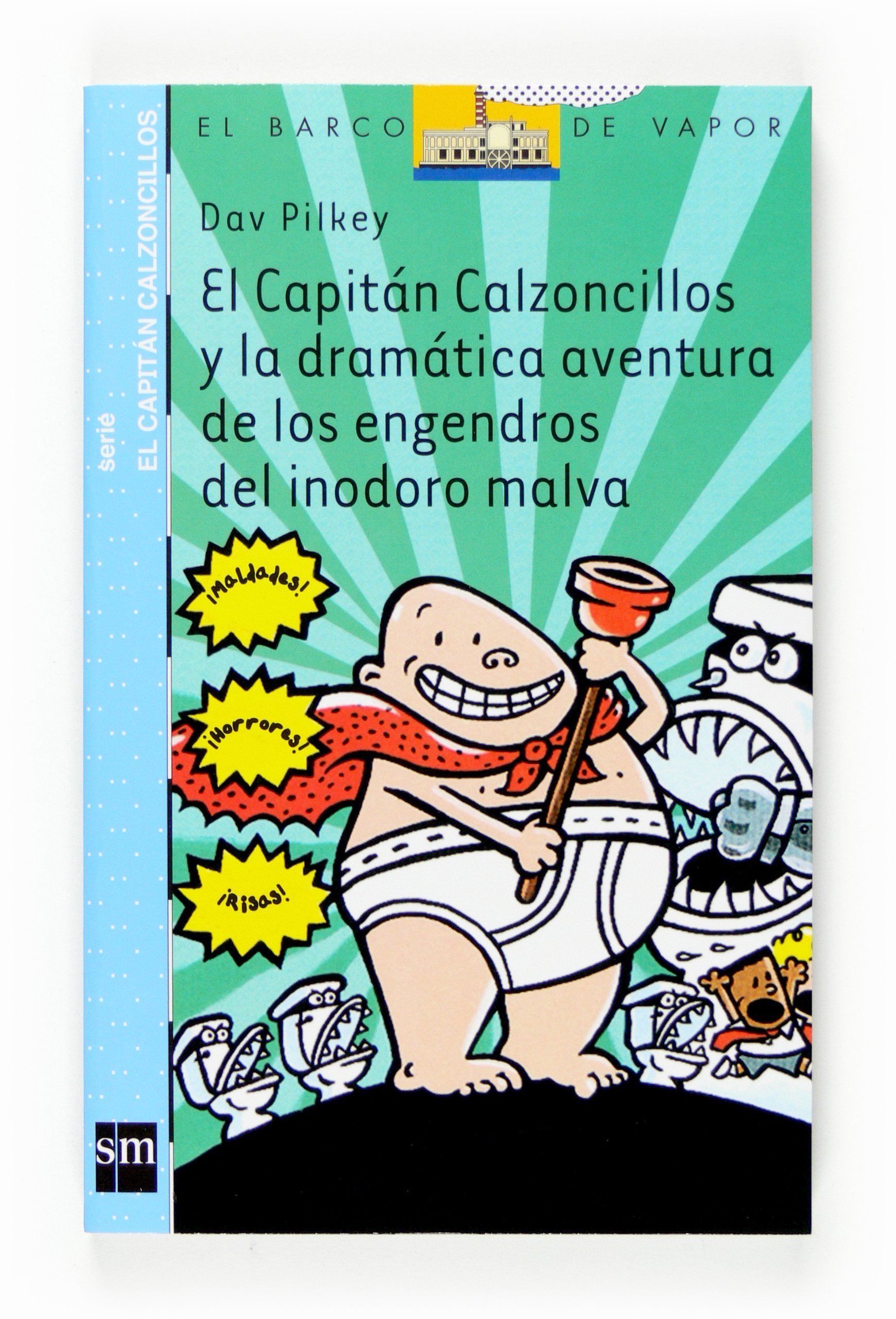 El Capitán Calzoncillos y la Dramática Aventura de los Engendros Del Inodoro Malva