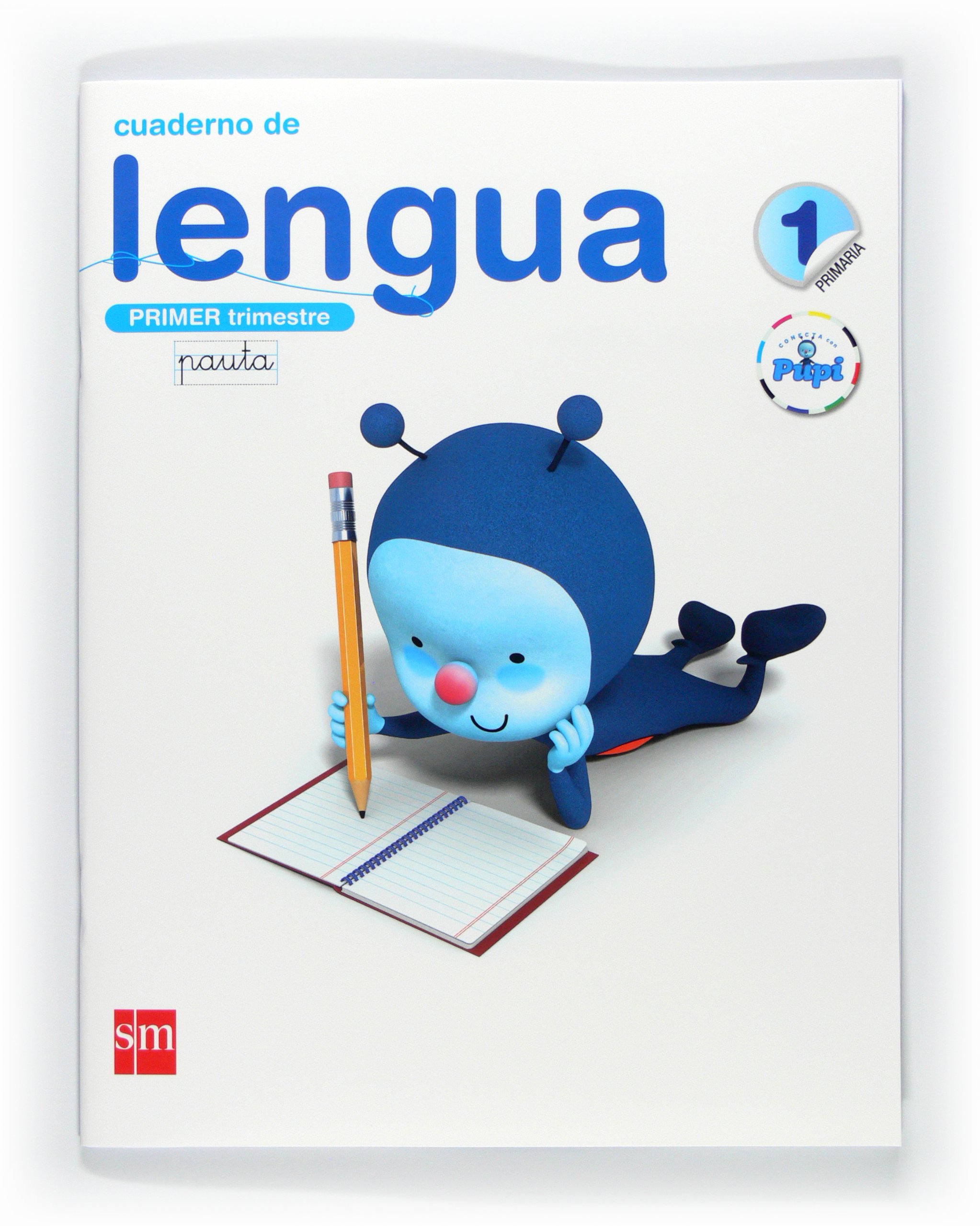 Cuaderno de lengua, Pauta. 1 Primaria, 1 Trimestre. Conecta con Pupi
