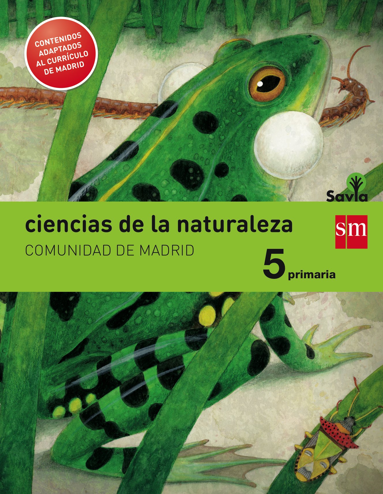 Ciencias de la Naturaleza. 5 Primaria. Savia. Madrid - 9788467574265