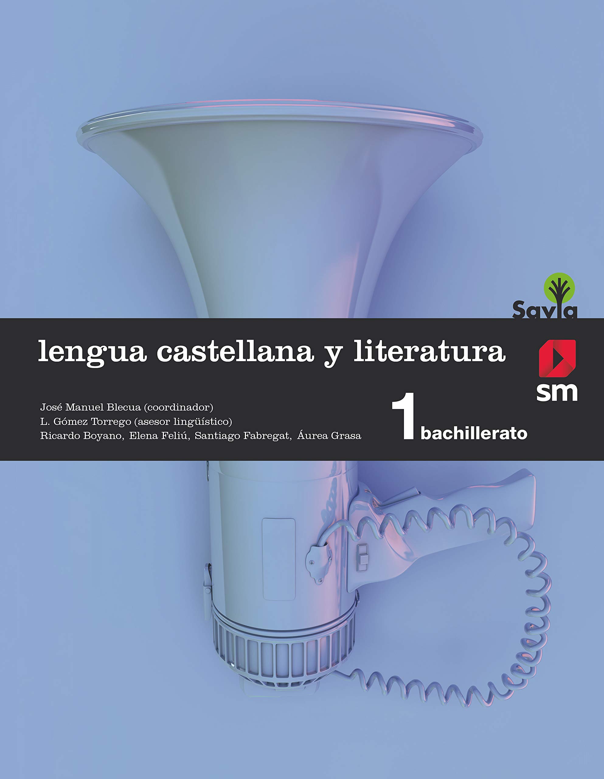 Lengua Castellana y Literatura. 1 Bachillerato. Savia - 9788467576559