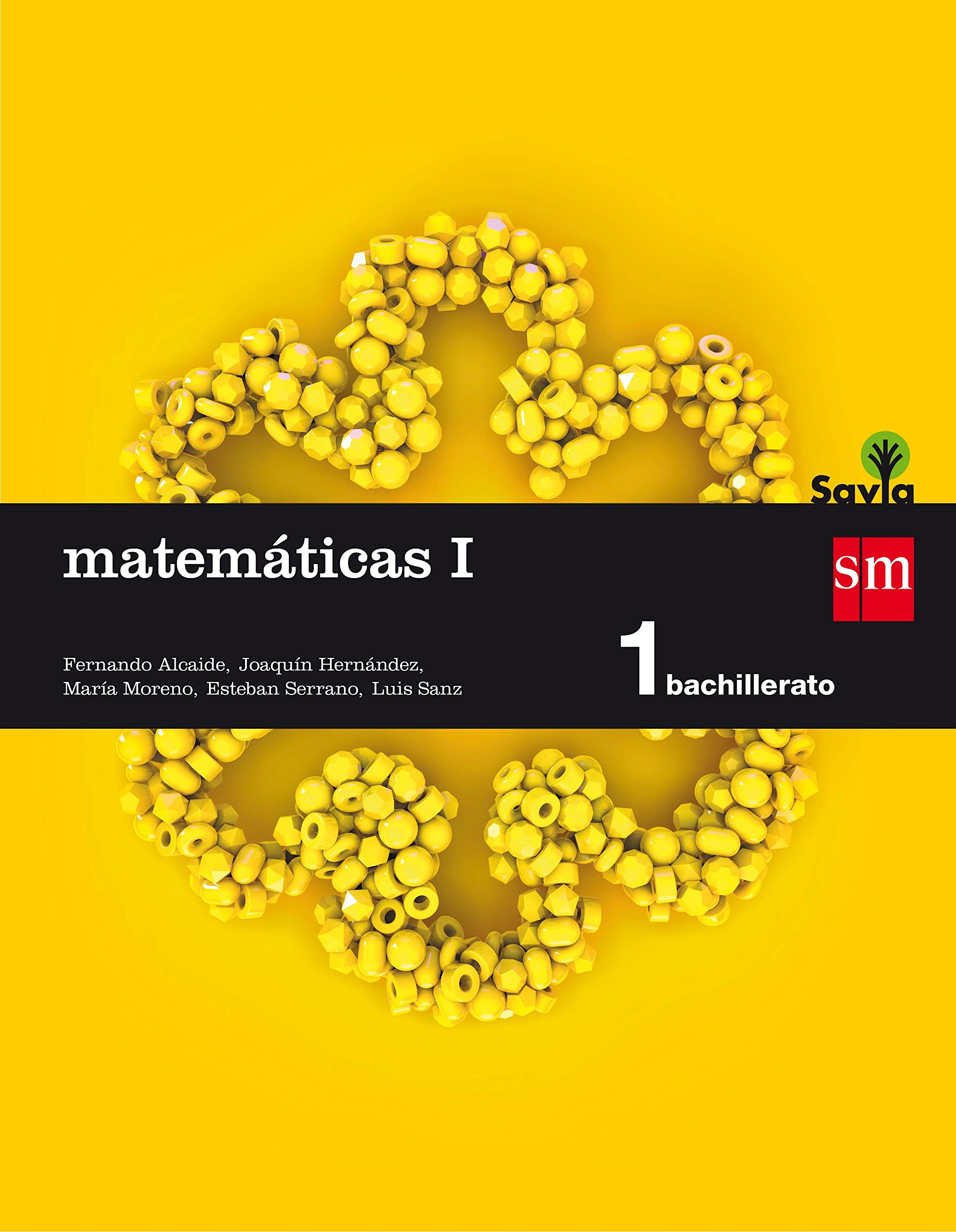 Matemáticas I. 1 Bachillerato. Savia - 9788467576566