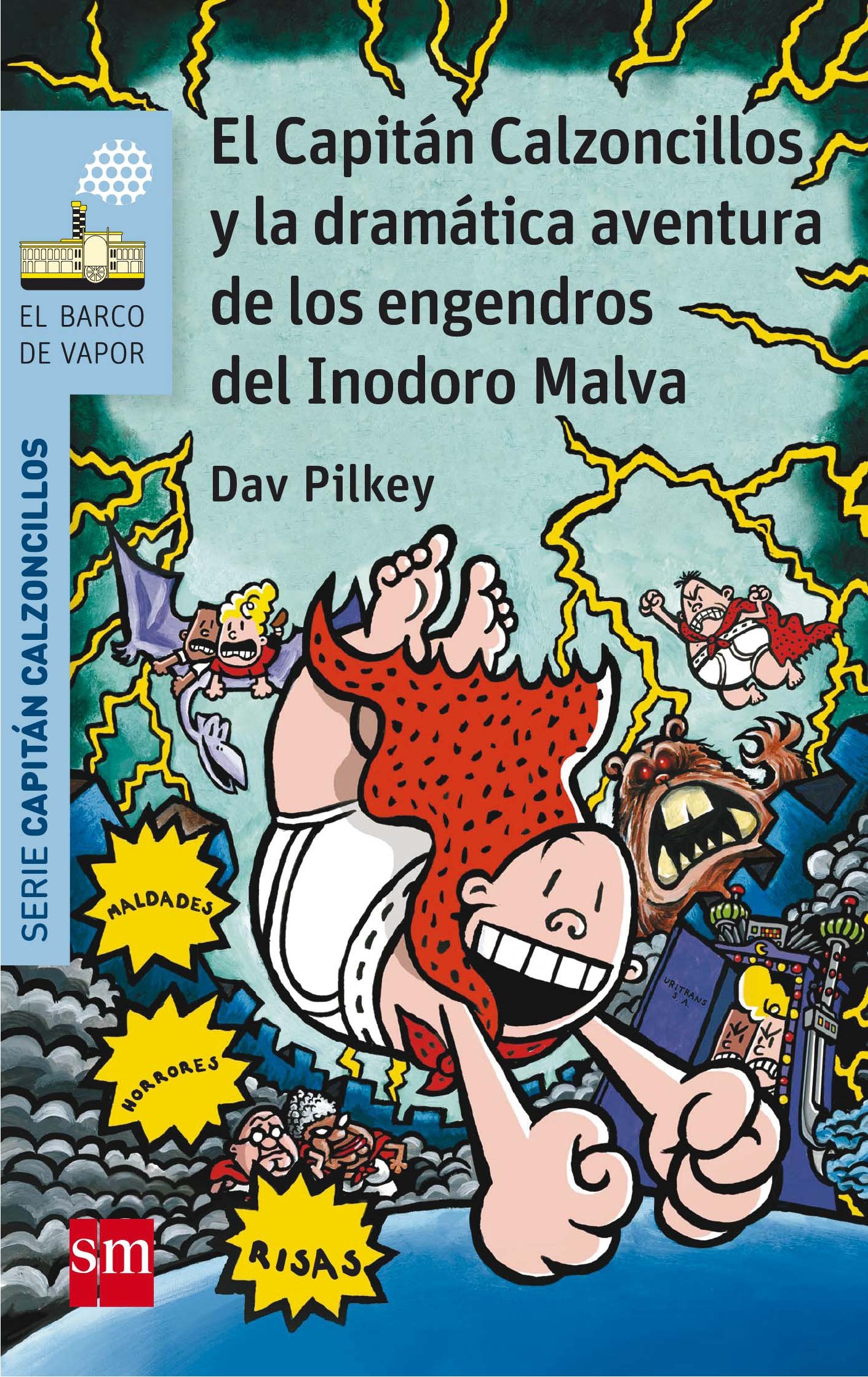 El Capitán Calzoncillos y la Dramática Aventura de los Engendros Del Inodoro Malva