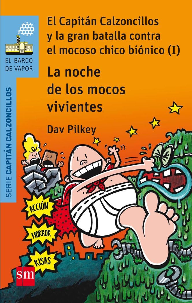 La Noche de los Mocos Vivientes: el Capitán Calzoncillos y la Gran Batalla contra el Mocoso Chico Biónico