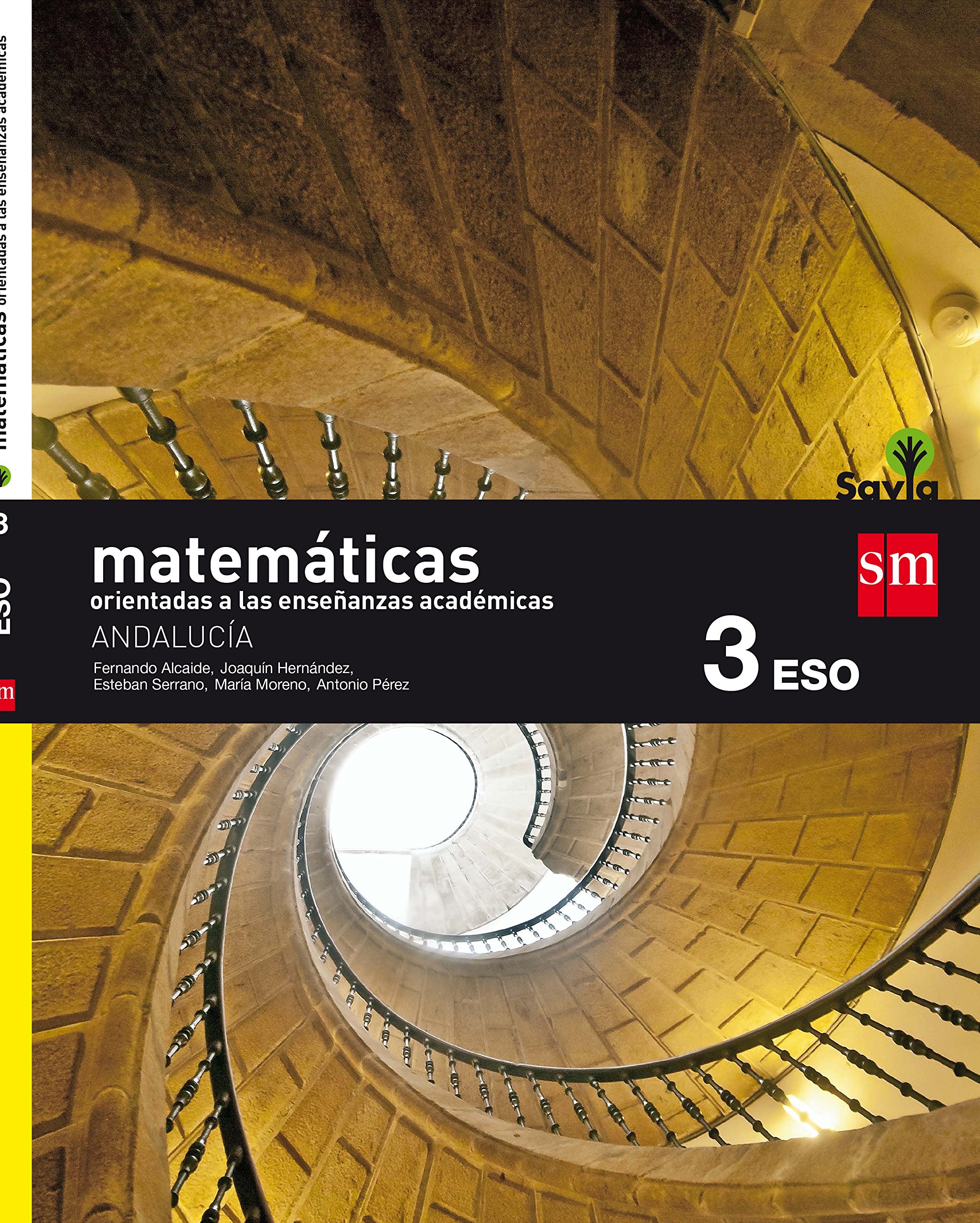 Matemáticas Orientadas a las Enseñanzas Académicas. 3 Eso. Savia. Andalucía - 9788467586282