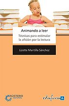 Animando a leer. Técnicas para estimular la afición por la lectura
