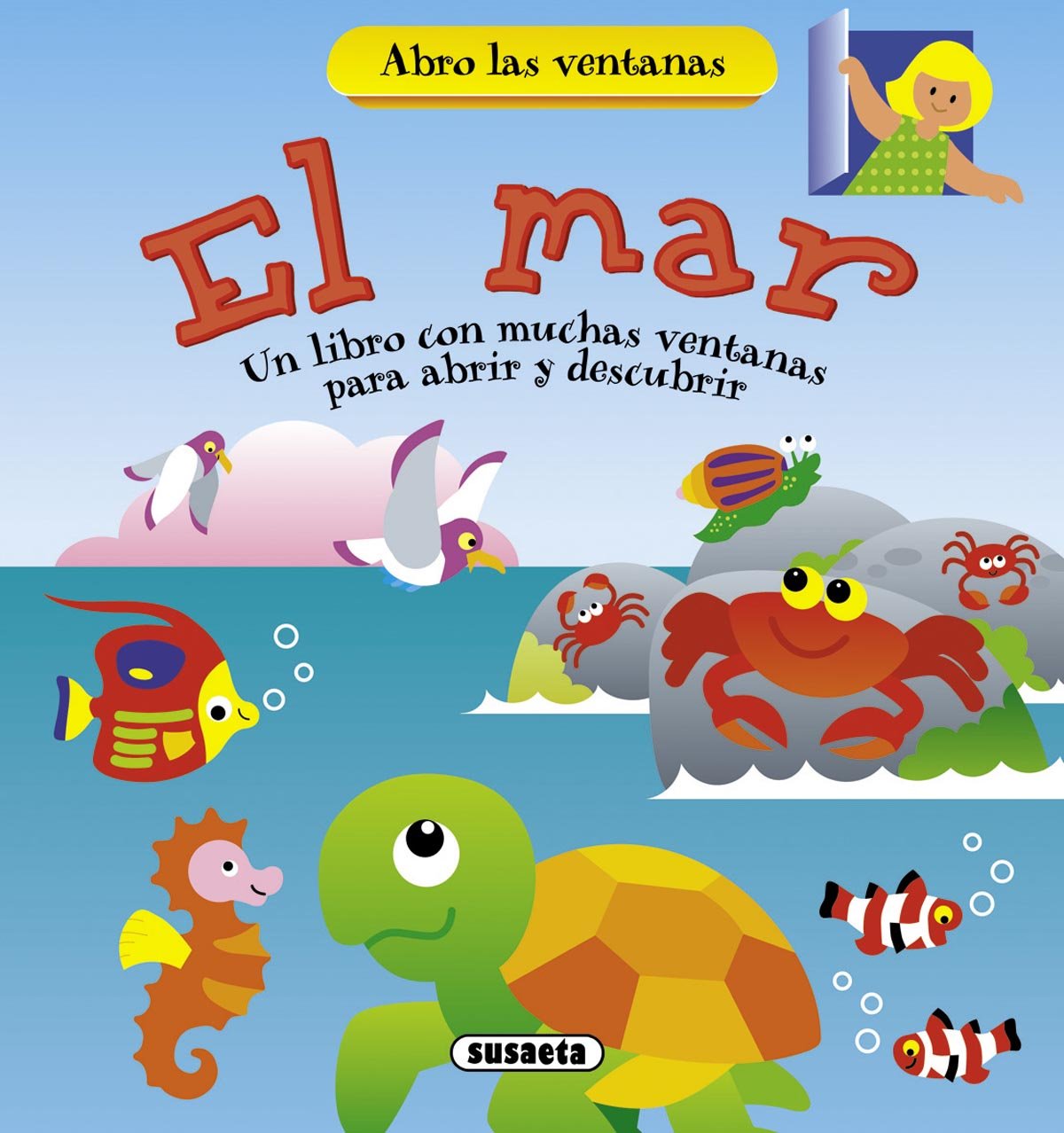 Mar, El. Edad: 3+. Un Libro con Muchas Ventanas para Abrir y Aprender.