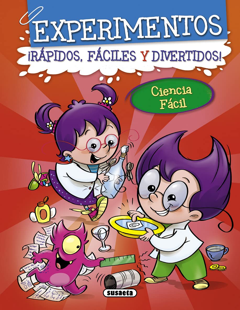 Ciencia Fácil. Experimentos ¡rápidos, Fáciles y Divertidos!