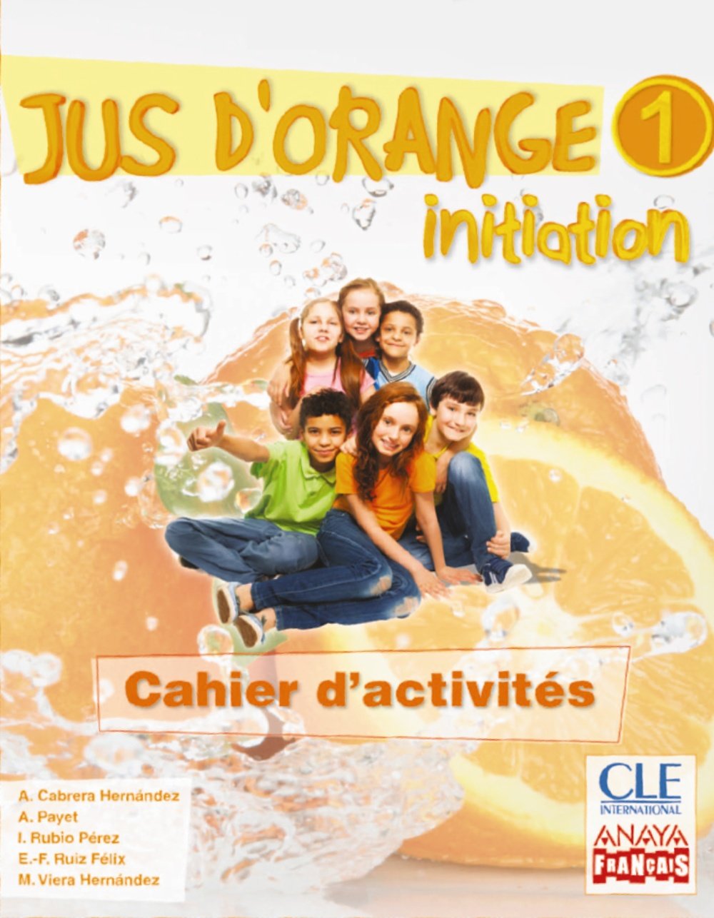 Jus D ' Orange 1. Initiation. Cahier D ' Activités. - 9788467850314