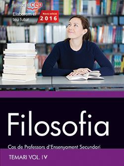 Cos de Professors d'Ensenyament Secundari. Filosofia. Temari Vol. IV