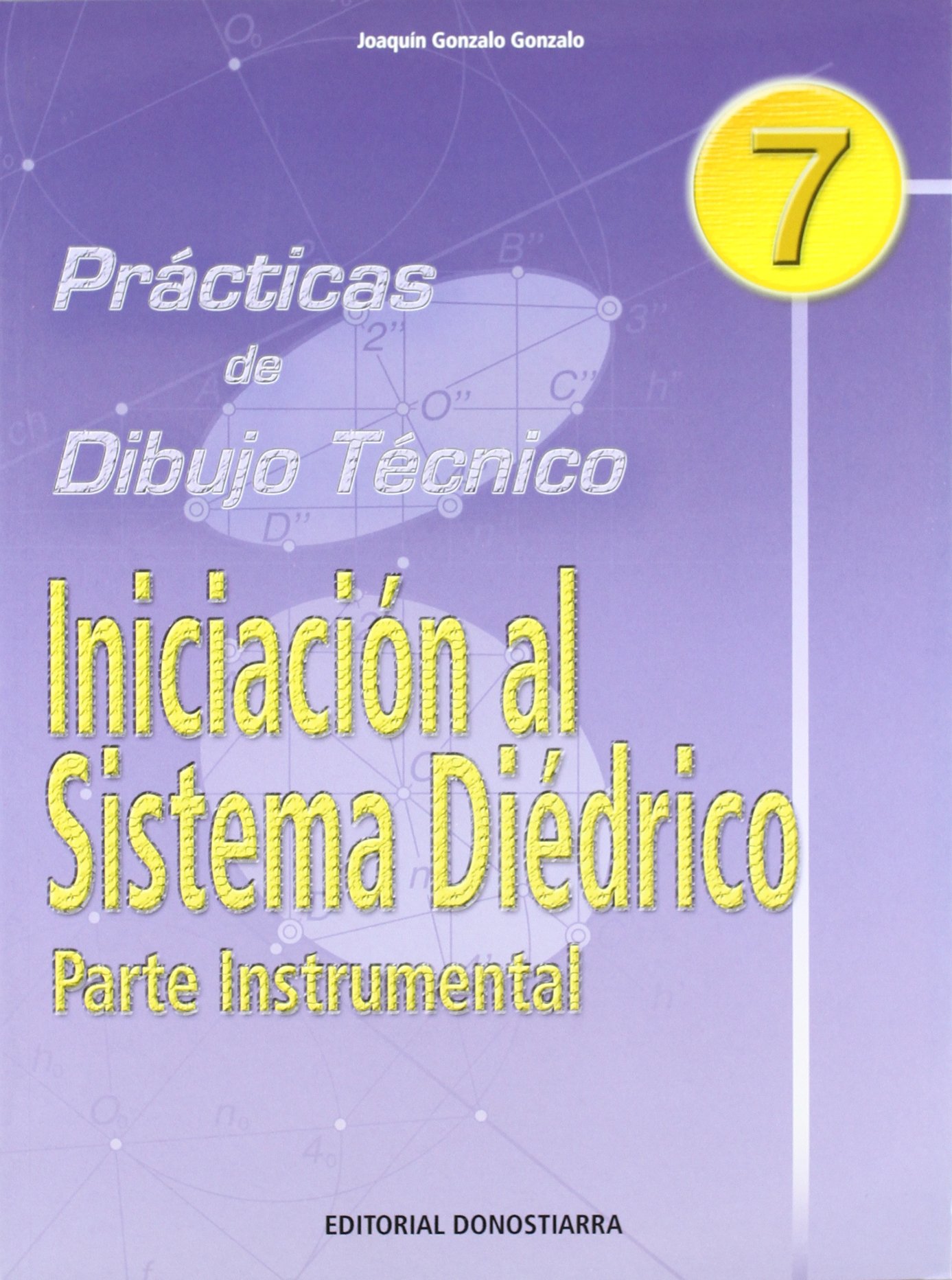 P.d.t. Nº 7: Iniciación Al Sistema Diédrico. Parte Instrumental.