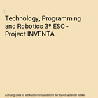 Technology, Programming And Robotics 3º Eso - Project Inventa - 9788470635106