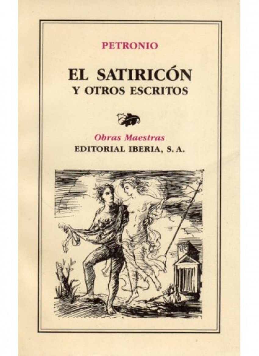 El Satiricón y Otros Escritos