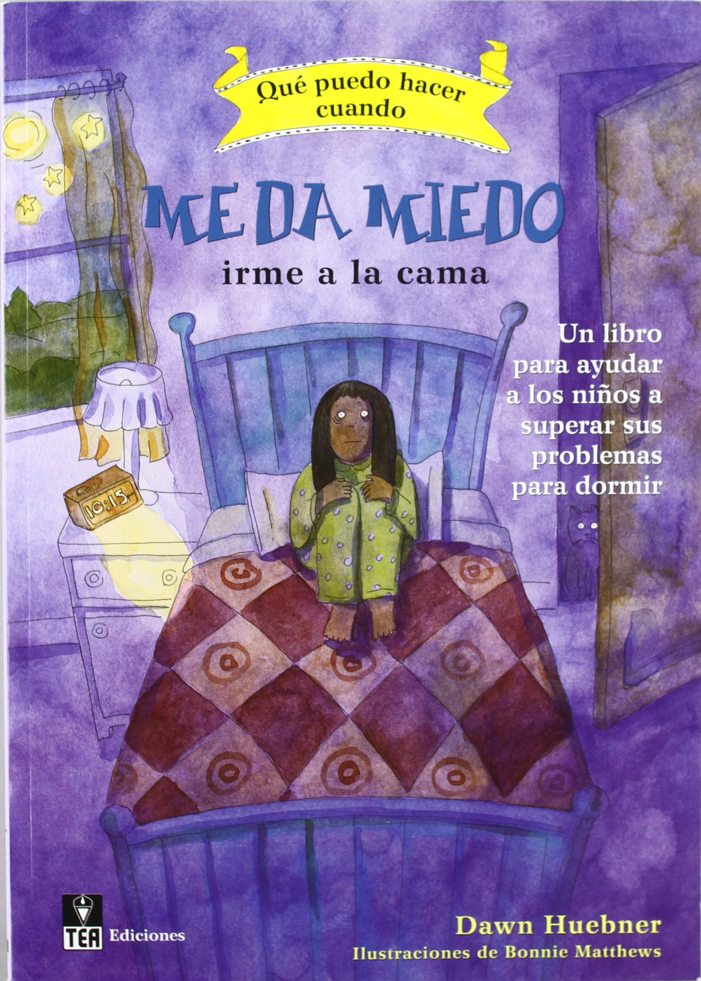 ¿qué Puedo Hacer Cuando Me Da Miedo Irme a la Cama?: Un Libro para Ayudar a los Niños a Superar Sus Problemas para Dormir