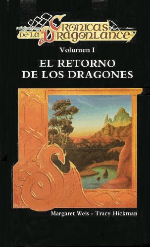 El Retorno de los Dragones: Crónicas de la Dragonlance, Vol. 1