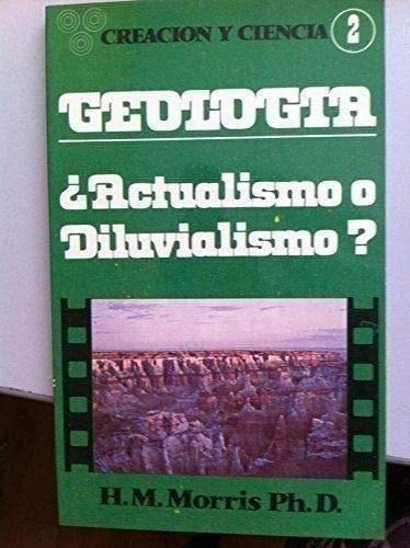 Geología: ¿Actualismo o Diluvialismo?