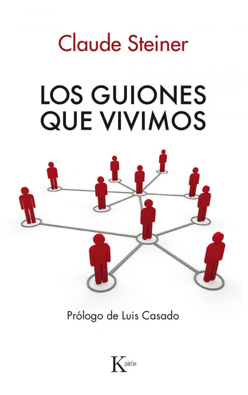 Los Guiones Que Vivimos: Análisis Transaccional de los Guiones de Vida