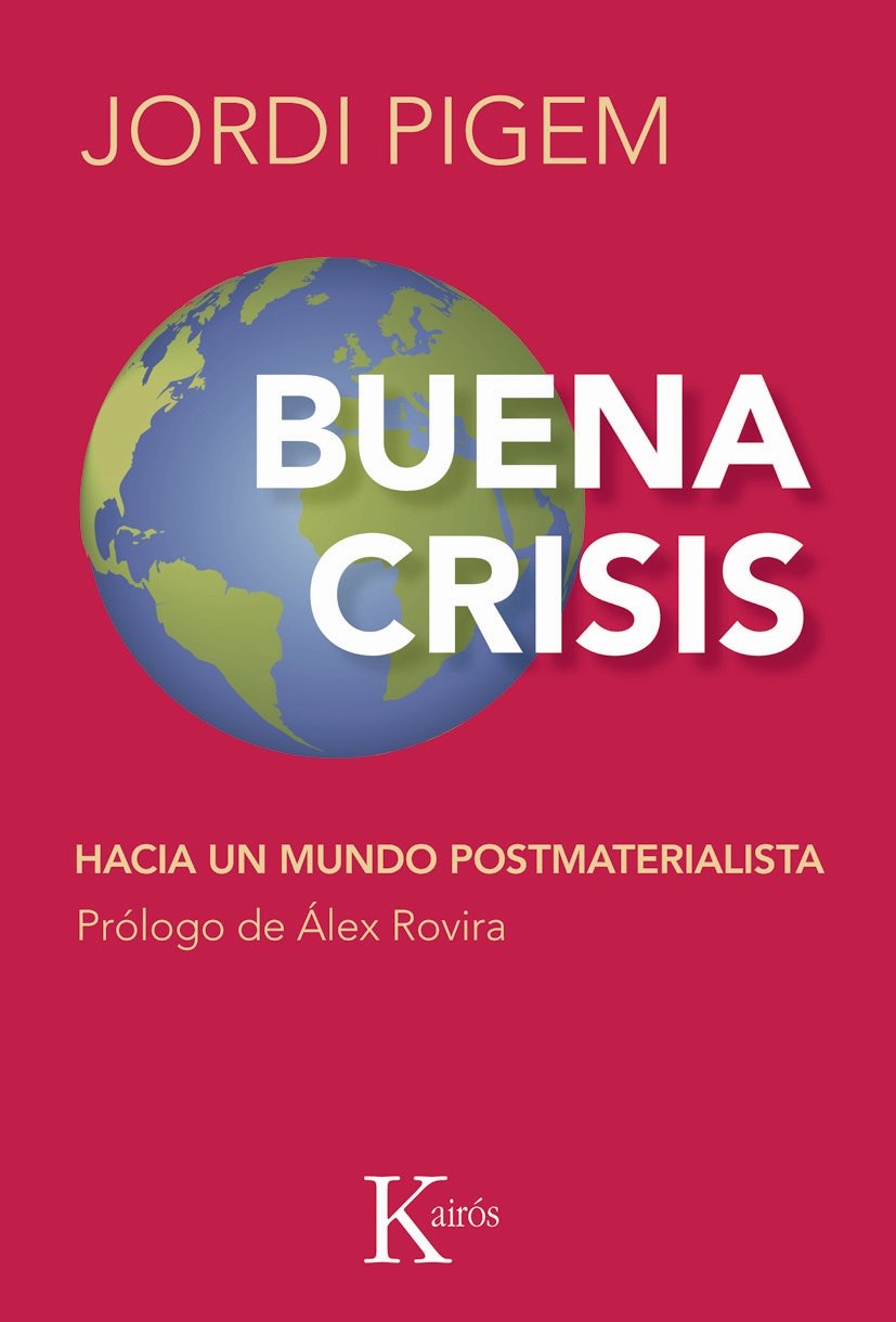 Buena Crisis: Hacia Un Mundo Postmaterialista