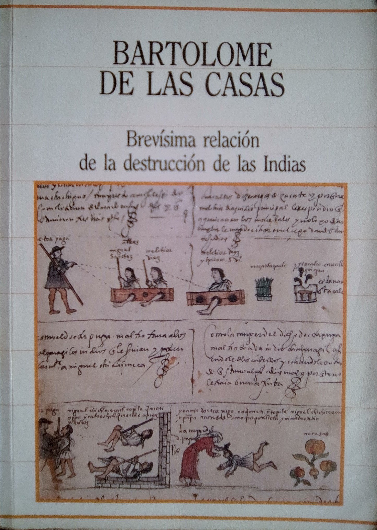 Brevísima Relación de la Destrucción de la Indias / Bartolomé de las Casas