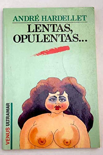 Lentas, opulentas...