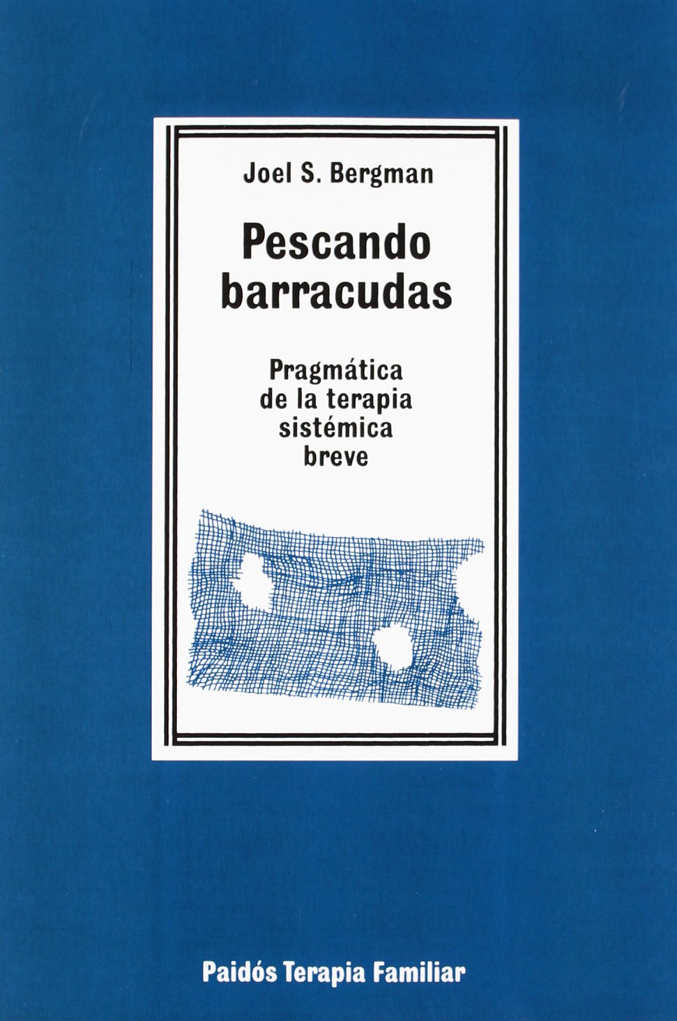 Pescando Barracudas Joel Bergman Editorial Paidos